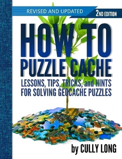 How to Puzzle Cache 2nd Edition (Spiral Bound)